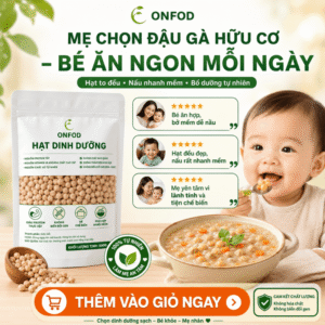 Đậu gà hữu cơ cho bé ăn dặm ONFOD hạt organic không biến đổi gen nấu cháo nấu sữa hạt